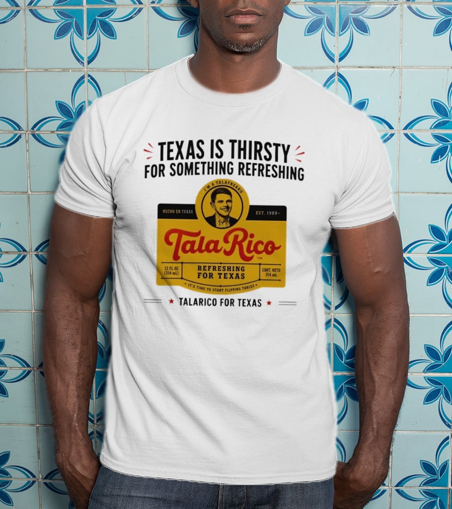 Tala Rico Refreshing For Texas Talarico For Texas T-Shirt