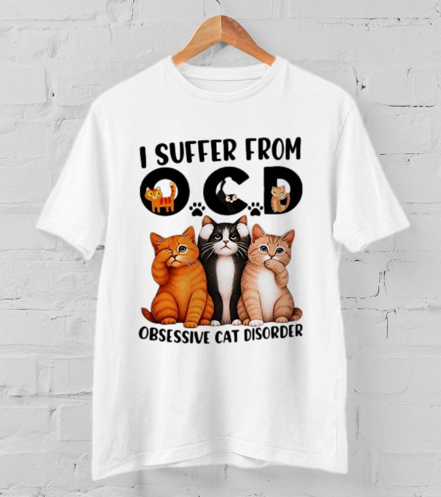 I Suffer From OCD Obsessive Cat Disorder Cute Cat Trio T-Shirt