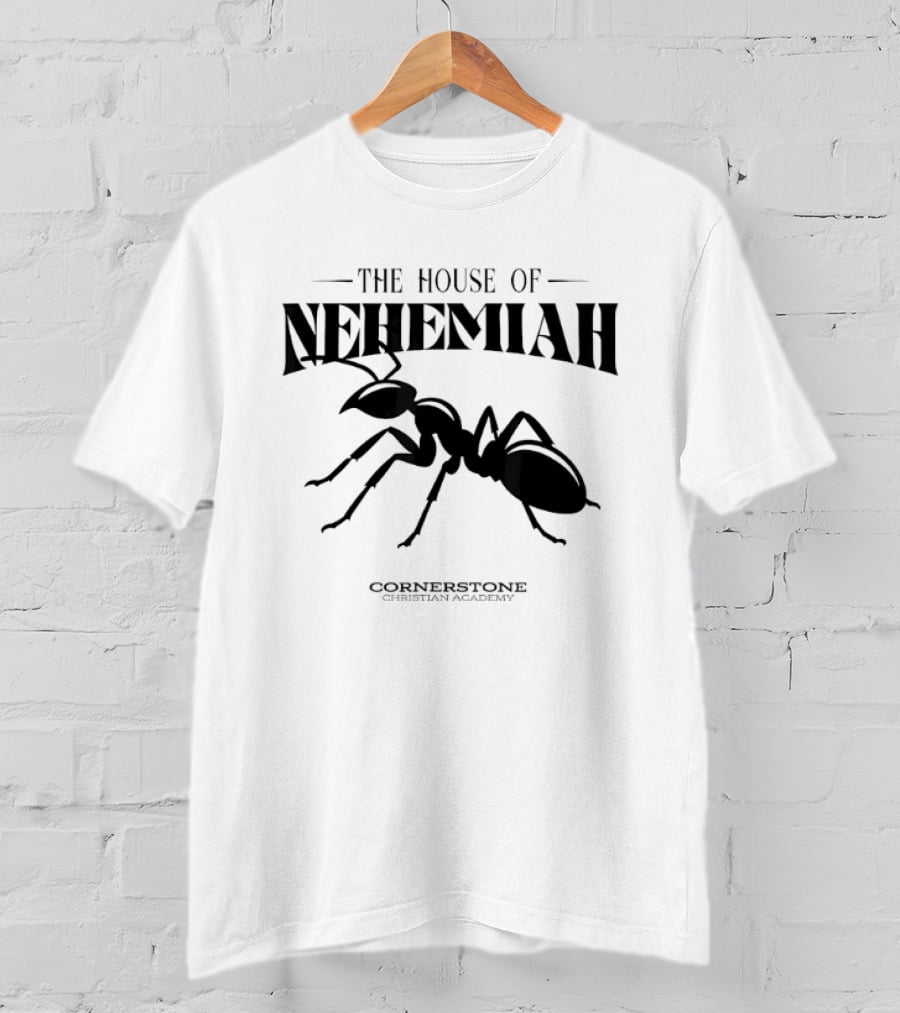 The House Of Nehemiah Ant Cornerstone Christian Academy T-Shirt