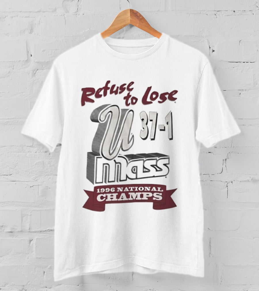 U Mass Refuse To Lose 1996 National Champs 37 1 T-Shirt