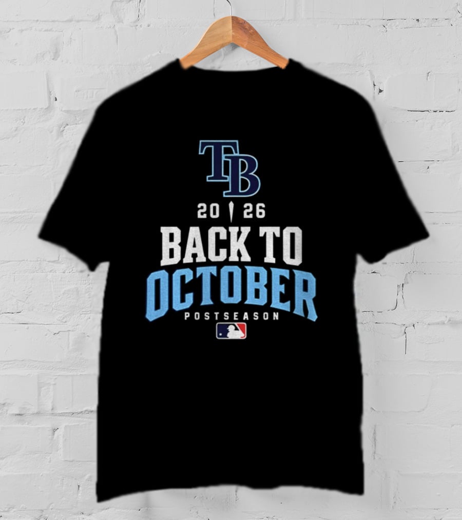 Tampa Bay Rays 2026 Back To October Postseason MLB T-Shirt