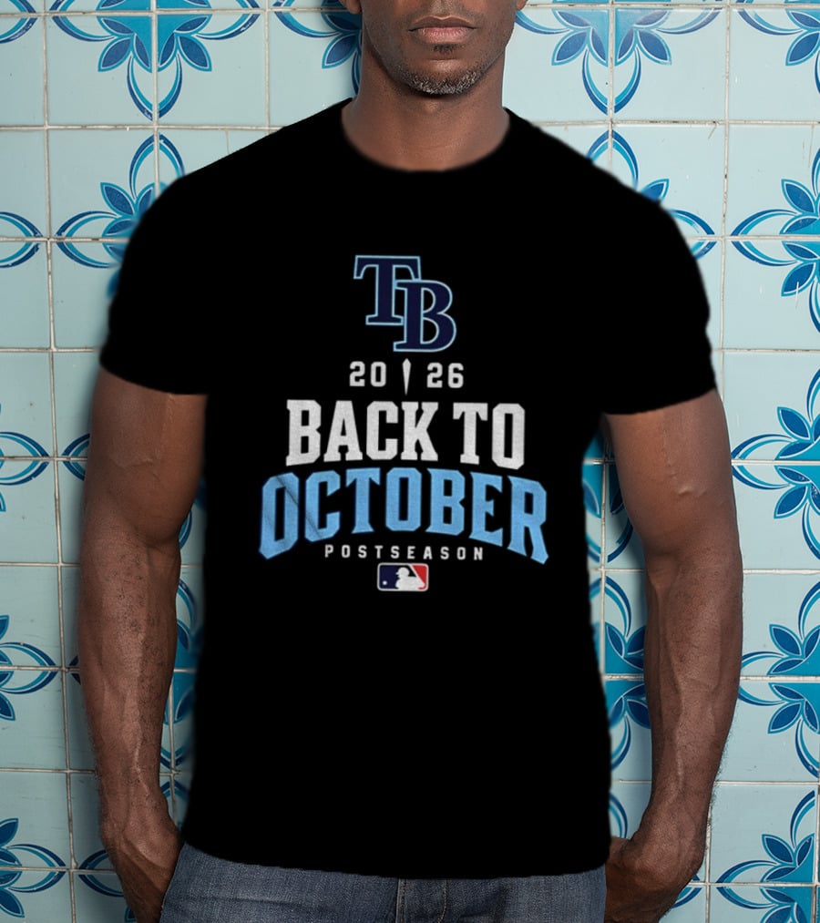 Tampa Bay Rays 2026 Back To October Postseason MLB T-Shirt
