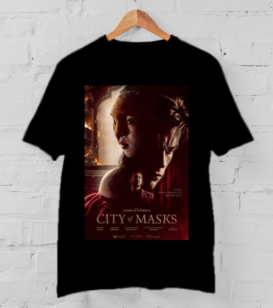 A Film By Andrea M Catinella City Of Masks Some Performances Never End T-Shirt