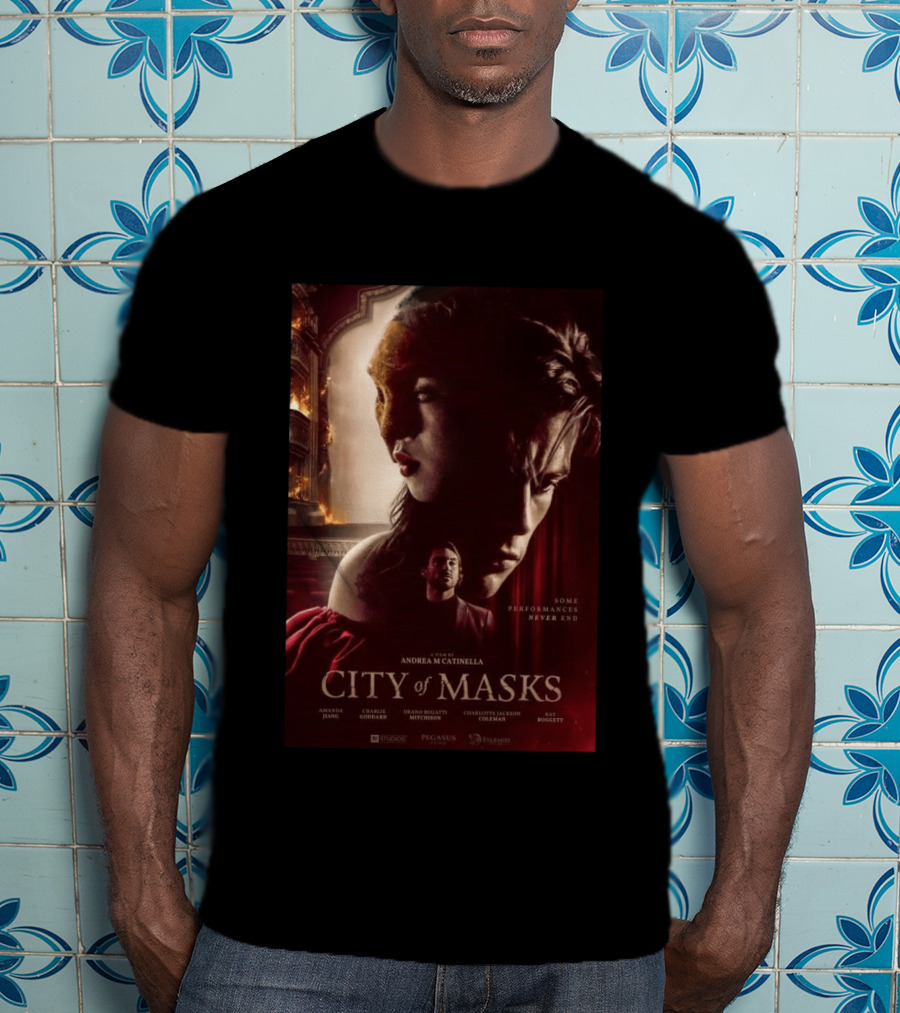 A Film By Andrea M Catinella City Of Masks Some Performances Never End T-Shirt