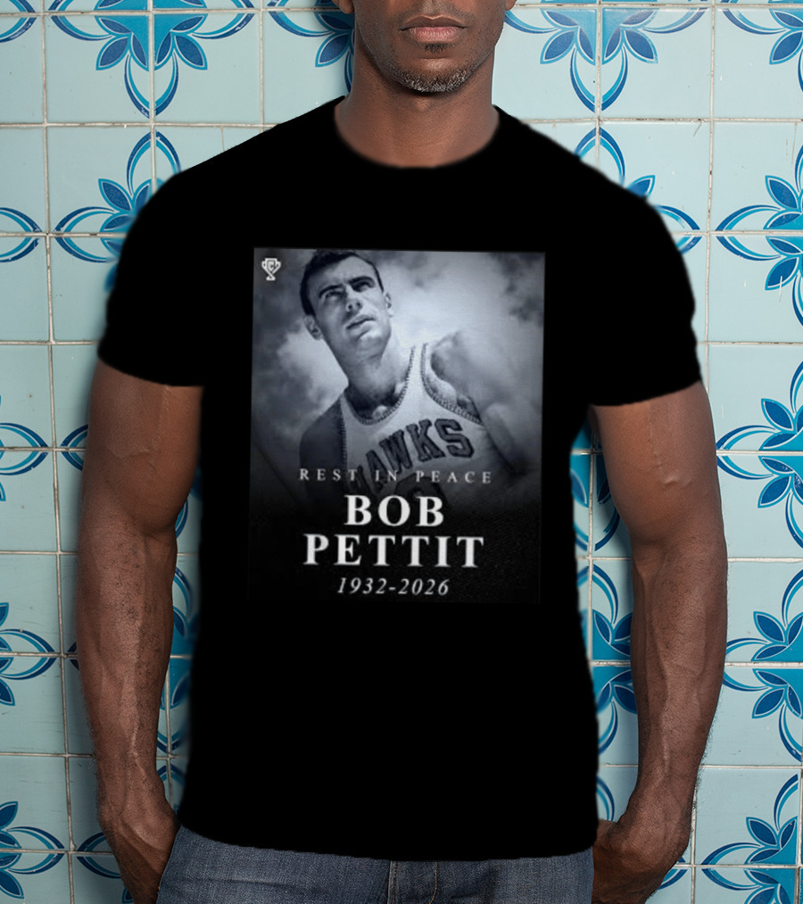 Rest In Peace Bob Pettit 1932 2026 Hawks Legend T-Shirt