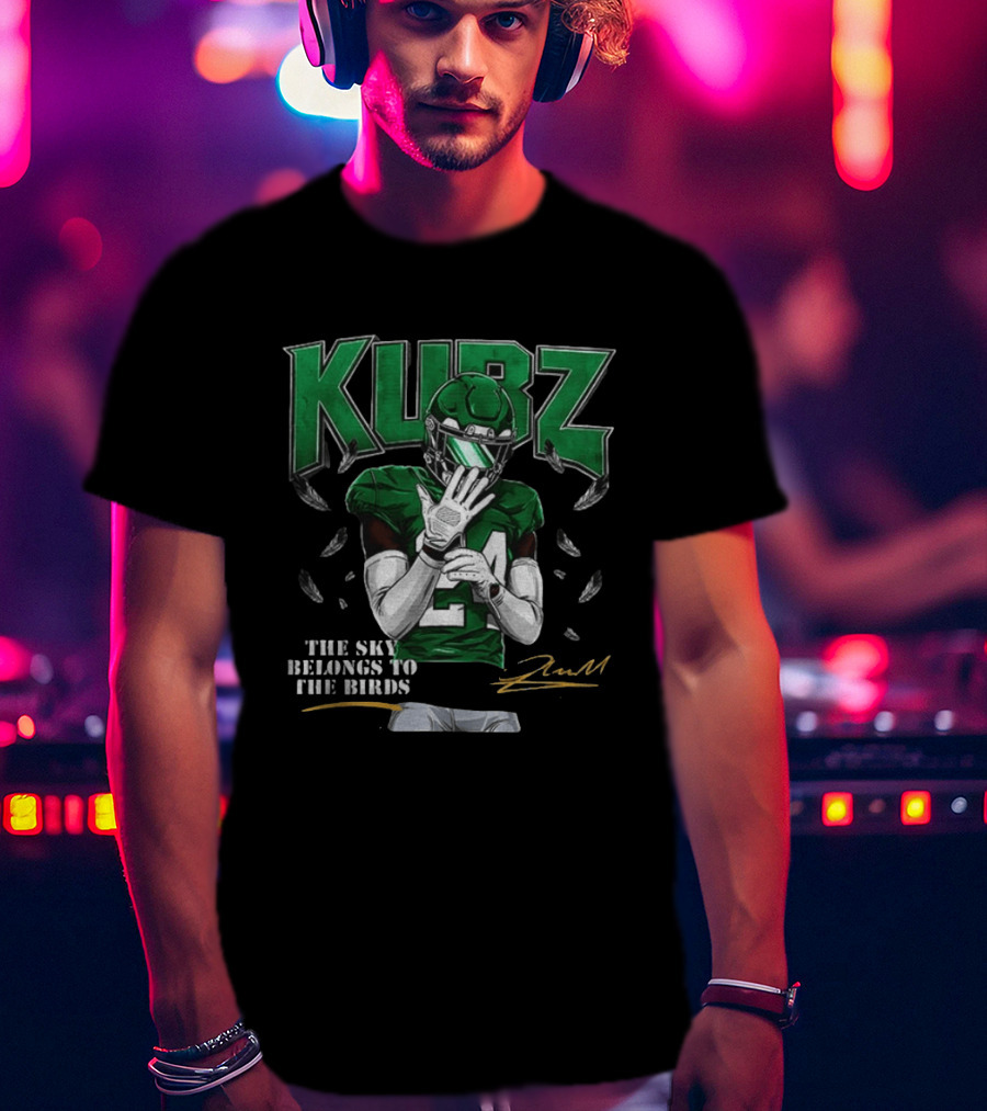 Kubz The Sky Belongs To The Birds 24 Philly Football Inspiring Fans T-Shirt