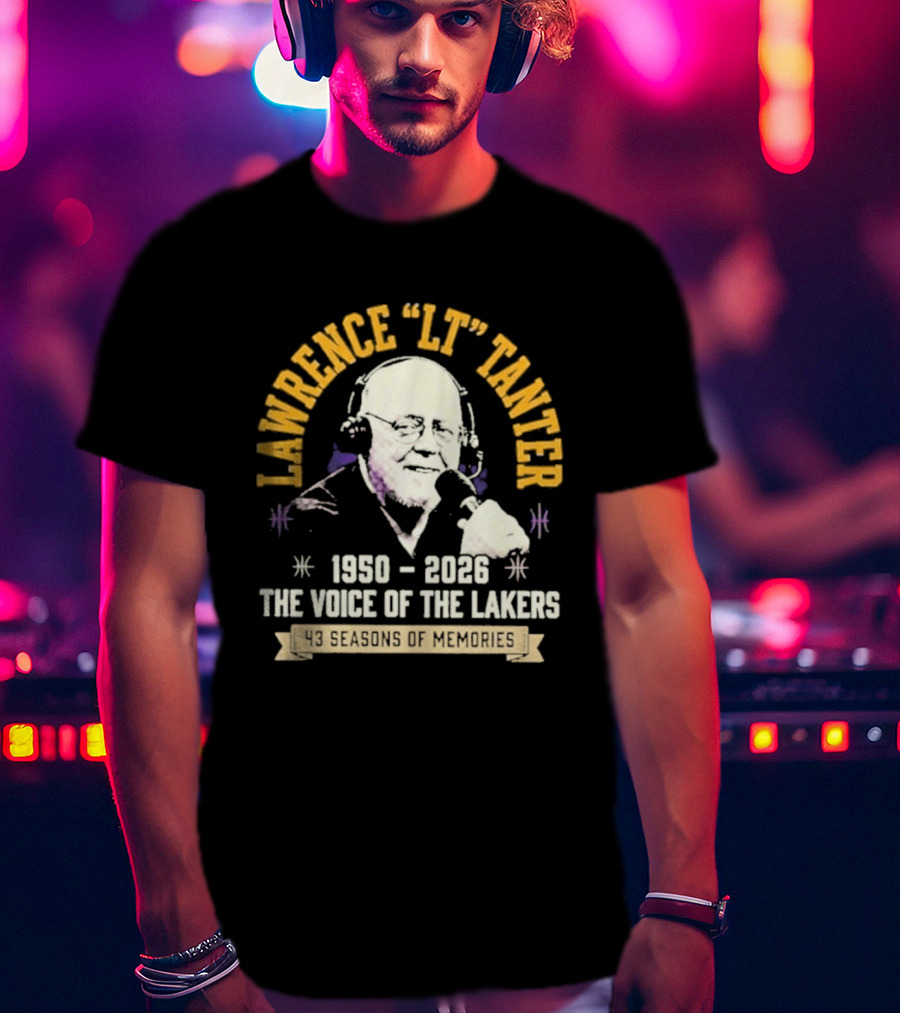 Lawrence LT Tanter The Voice Of The Lakers 1950 2026 43 Seasons Of Memories T-Shirt