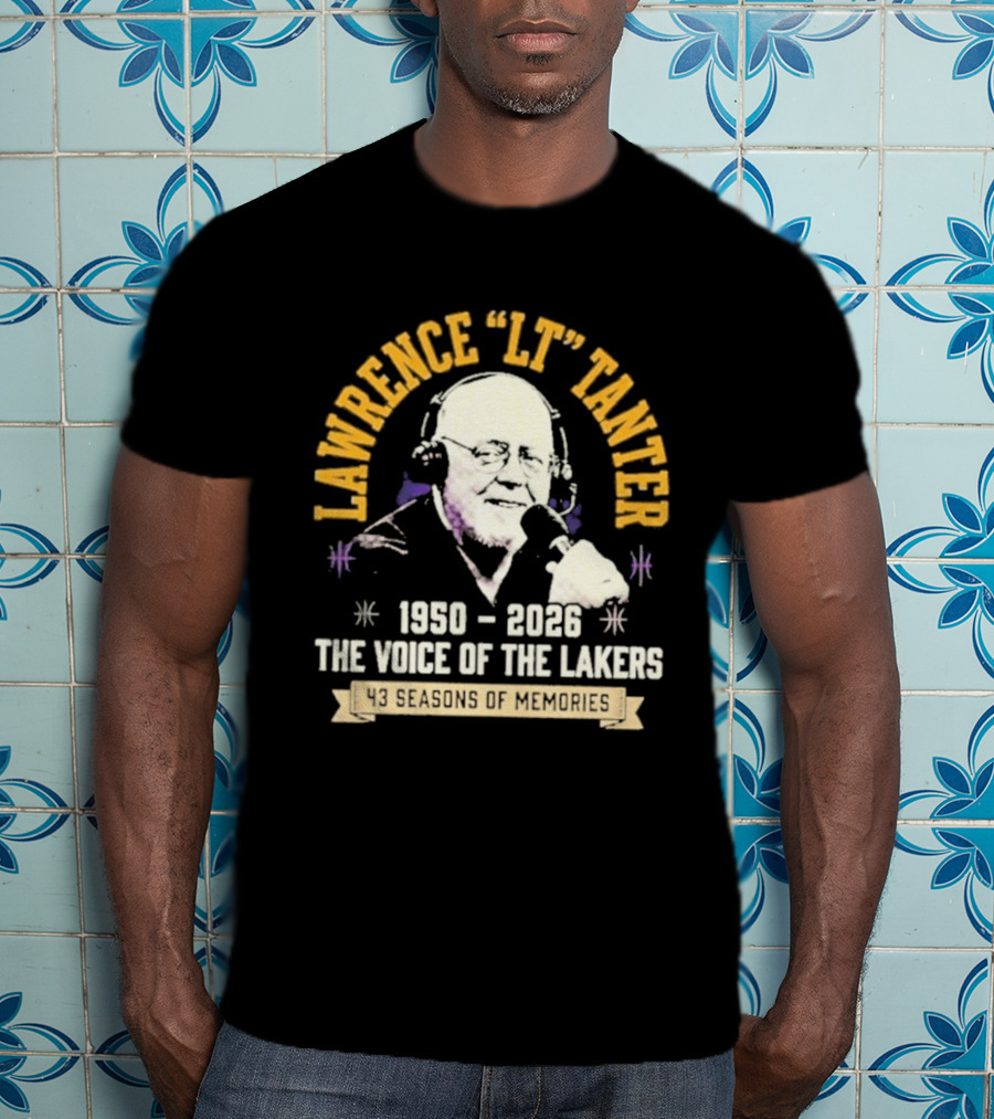 Lawrence LT Tanter The Voice Of The Lakers 1950 2026 43 Seasons Of Memories T-Shirt