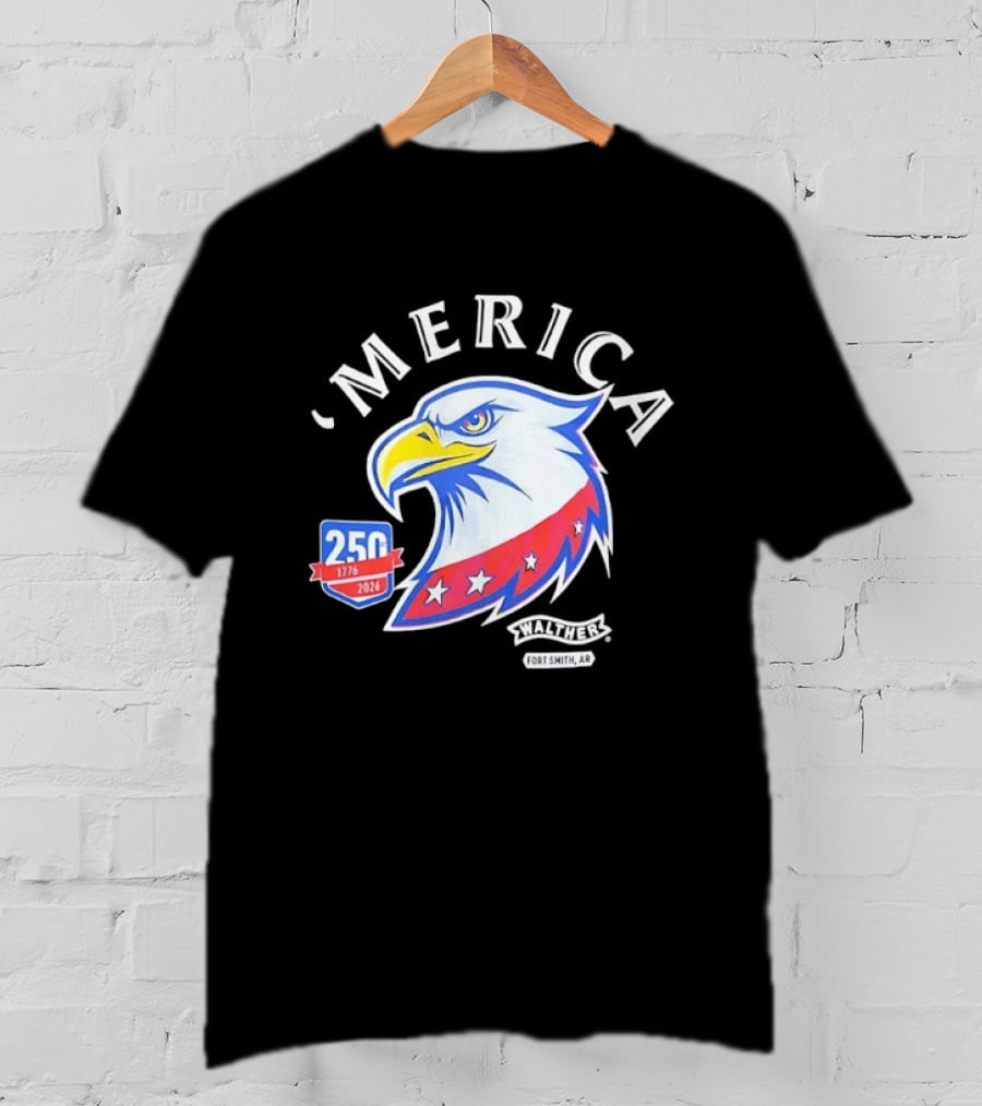 Merica 250th Anniversary 1776 2026 Walther Fort Smith AR Eagle T-Shirt