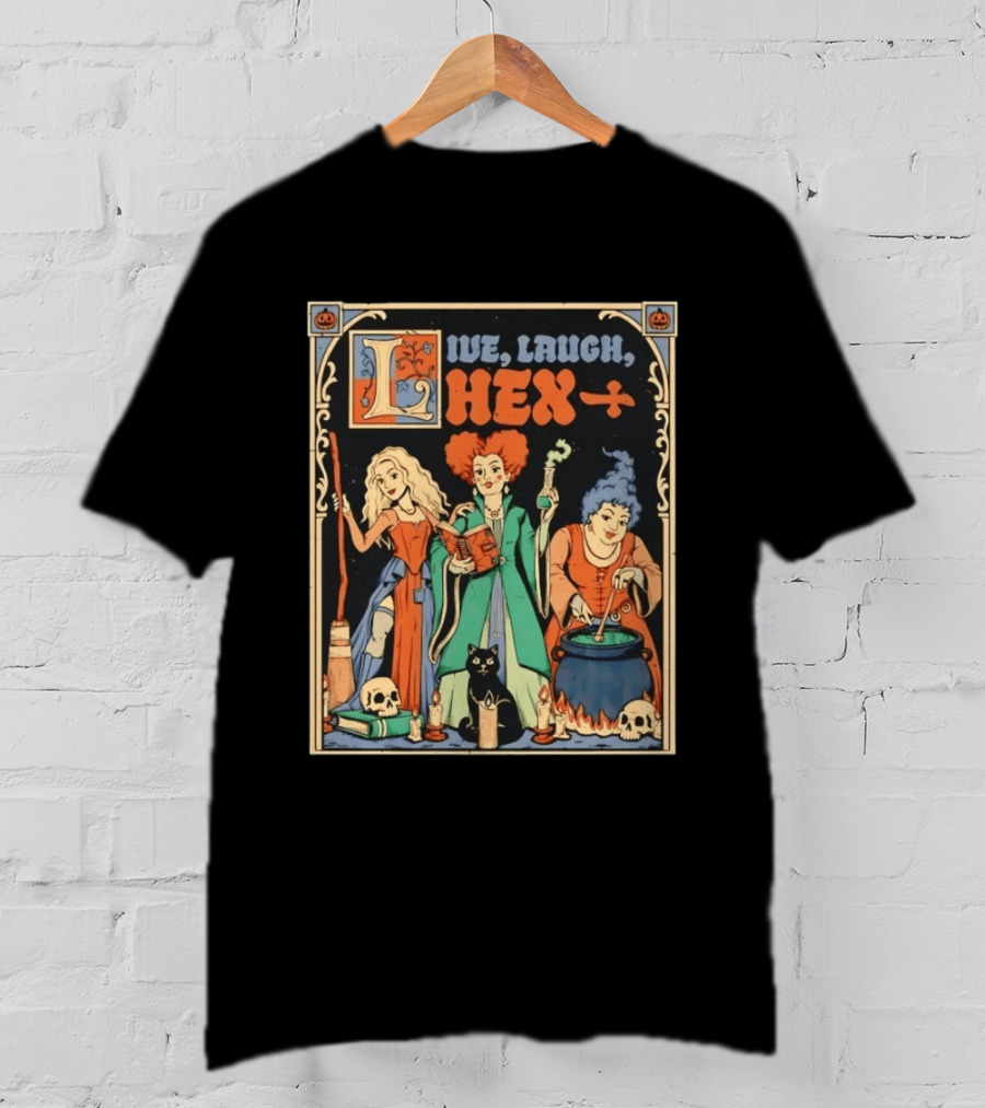 Live Laugh Hex Sanderson Sisters Halloween Spooky T-Shirt