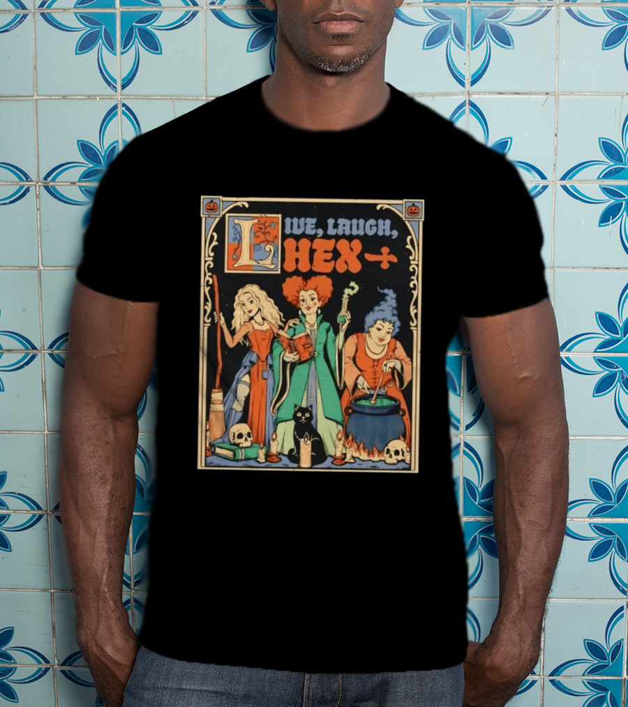 Live Laugh Hex Sanderson Sisters Halloween Spooky T-Shirt