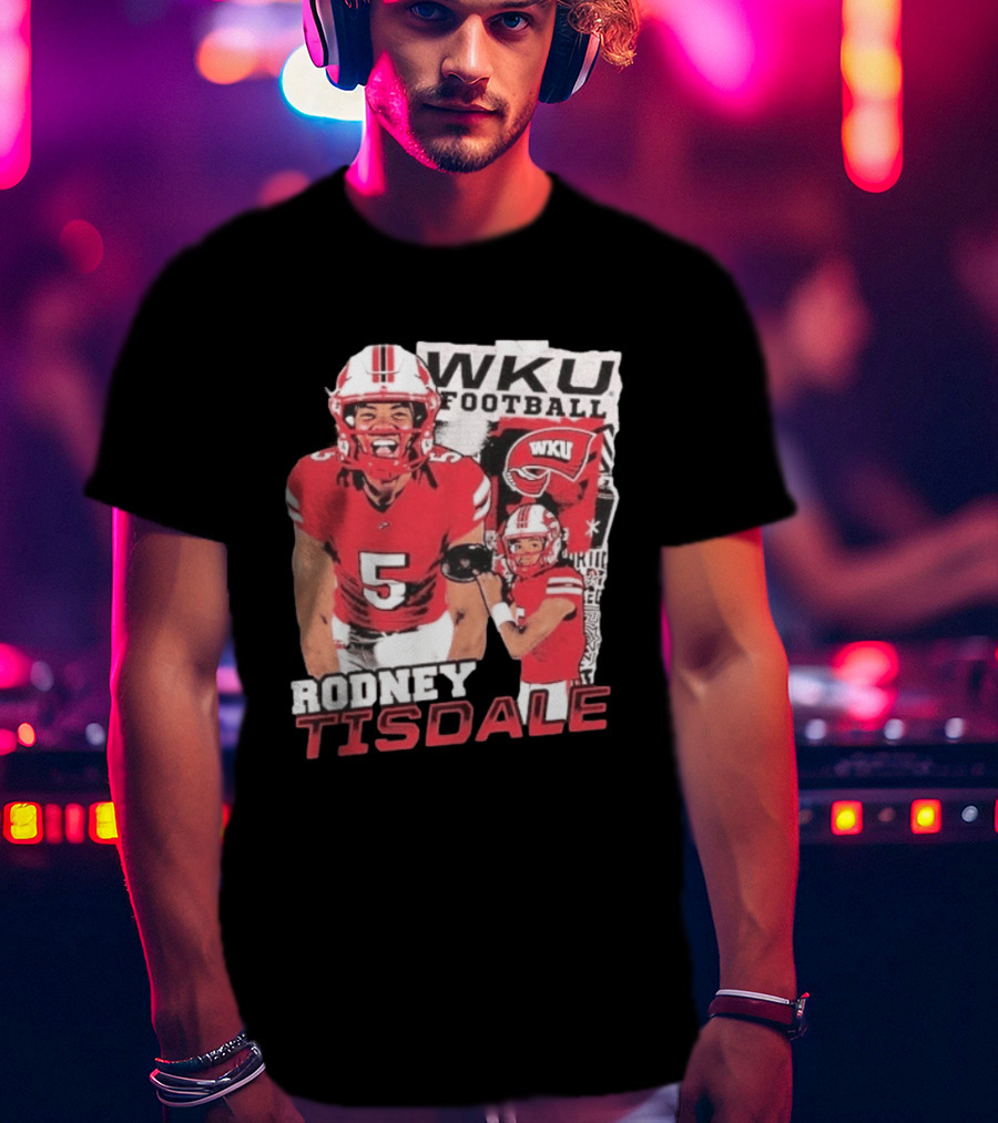 Rodney Tisdale WKU Football Western Kentucky Hilltoppers T-Shirt
