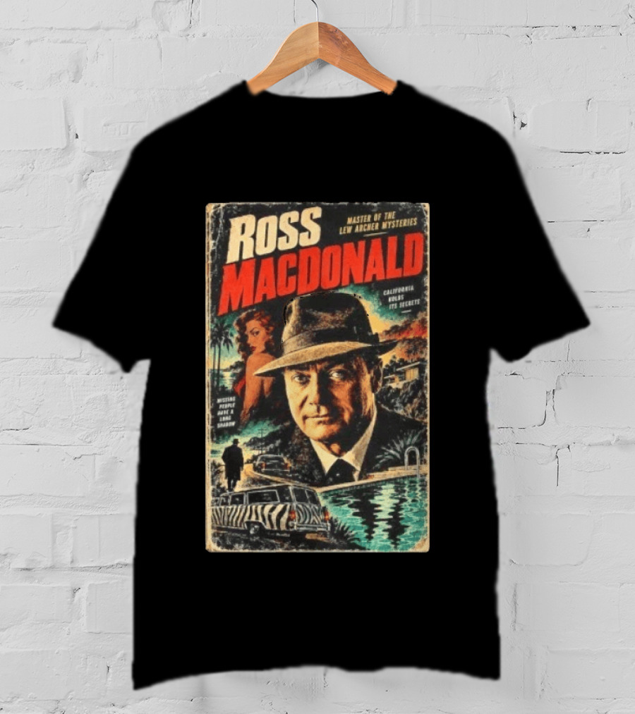 Ross Macdonald Master Of The Lew Archer Mysteries California Hides Its Secrets Missing People Dark Shadows T-Shirt