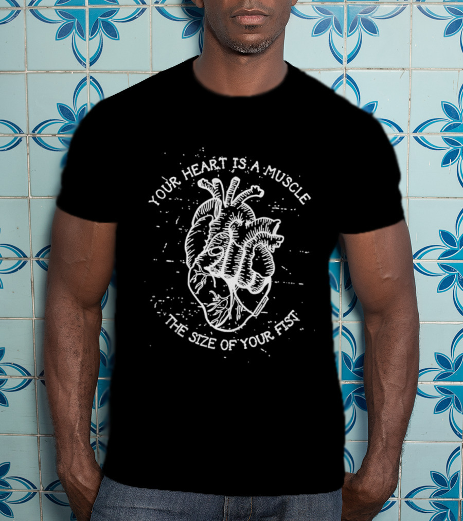 Your Heart Is A Muscle The Size Of Your Fist Vintage Anatomical Heart T-Shirt