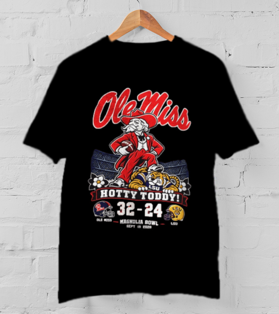 Ole Miss Hotty Toddy Vs LSU 32 24 September 26 2026 Magnolia Bowl NCAA T-Shirt