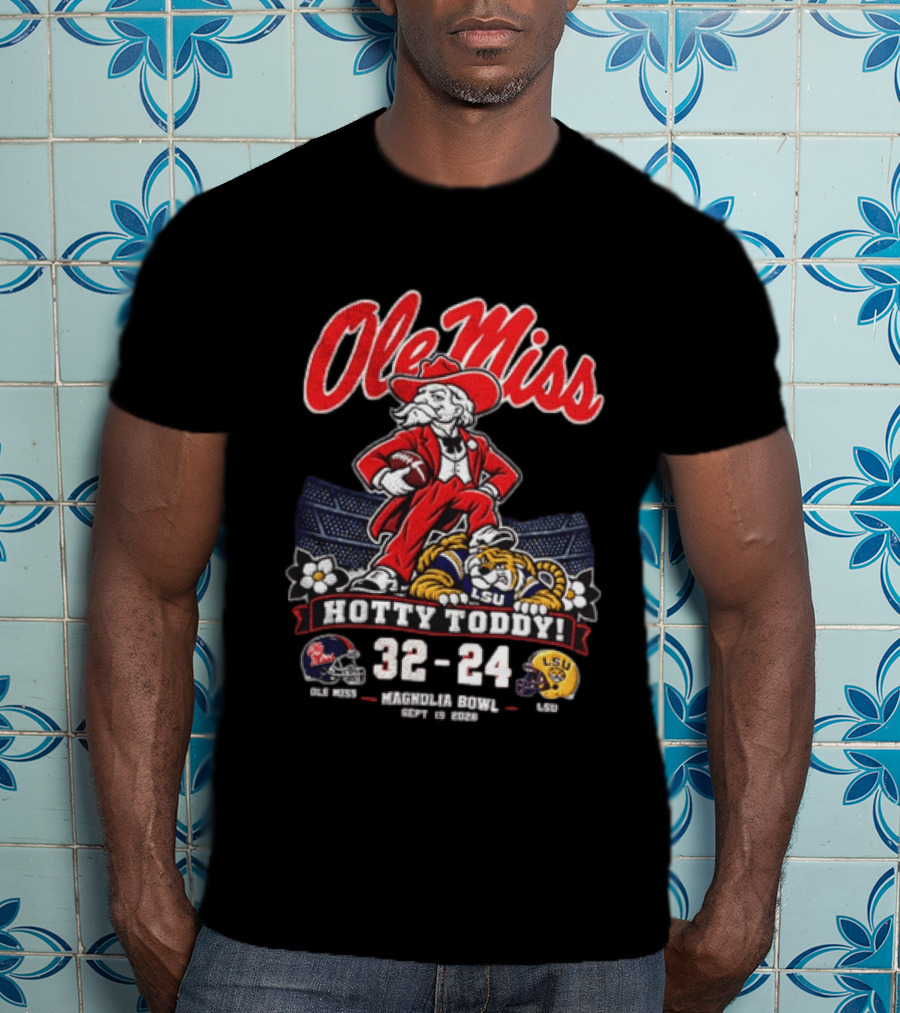 Ole Miss Hotty Toddy Vs LSU 32 24 September 26 2026 Magnolia Bowl NCAA T-Shirt