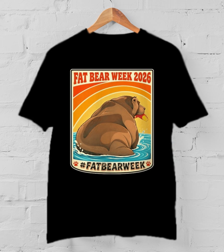 Fat Bear Week 2026 Katmai National Park Hashtag Fat Bear Week T-Shirt