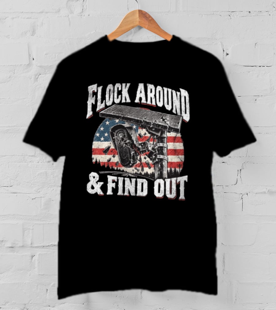 Flock Around And Find Out USA Flag Broken Security Camera Solar Panel T-Shirt