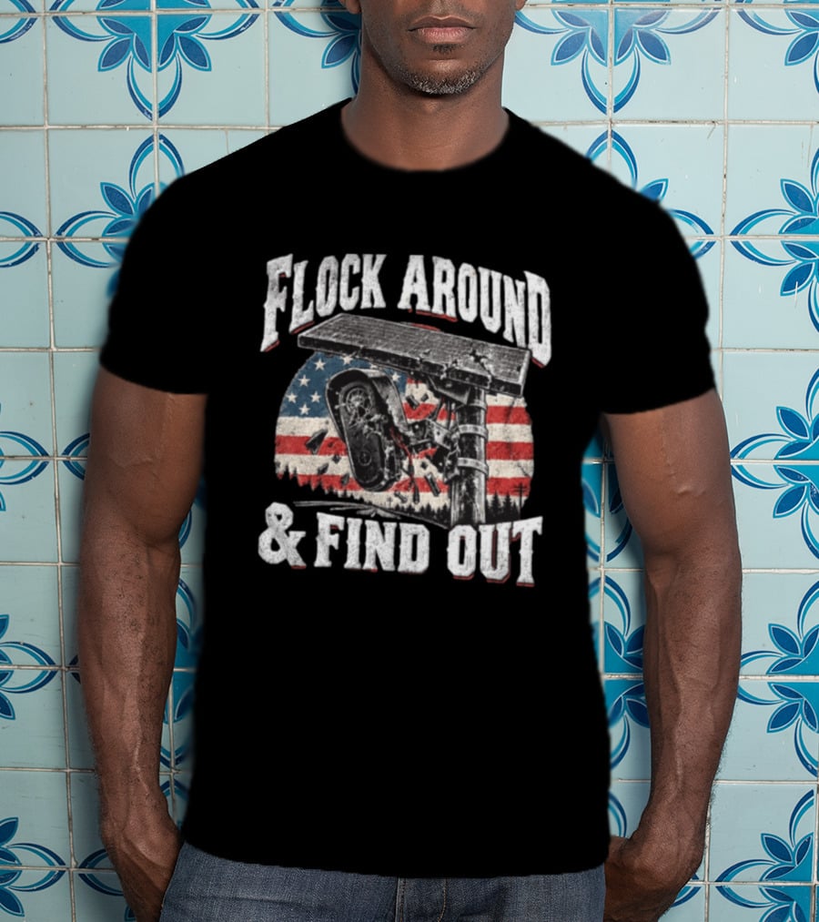 Flock Around And Find Out USA Flag Broken Security Camera Solar Panel T-Shirt
