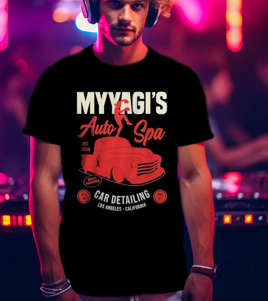 Myyagi's Auto Spa Established 1984 Quality Guaranteed Los Angeles California Car Detailing Wax On Wax Off T-Shirt