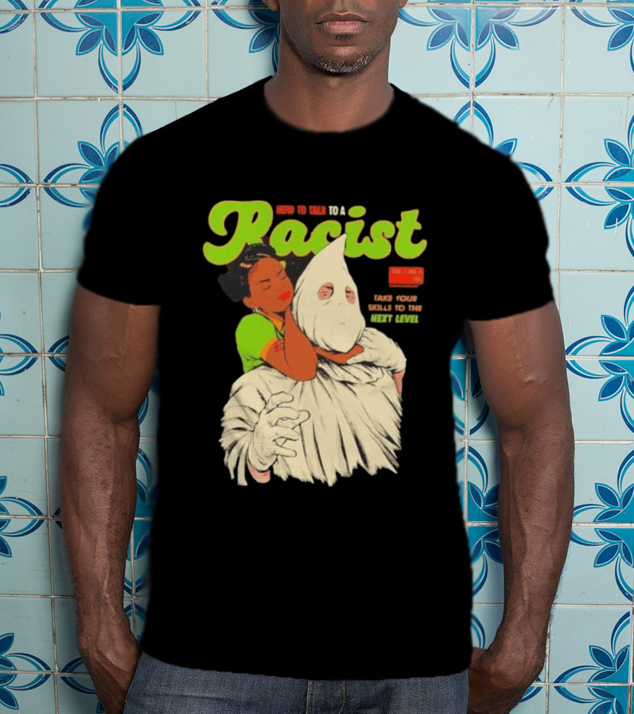 How To Talk To A Racist Vol 1 No 2 Take Your Skills To The Next Level T-Shirt