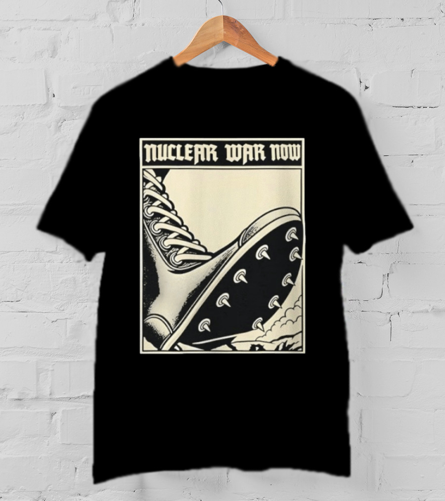 Nuclear War Now Spiked Boot Metal Punk Underground T-Shirt