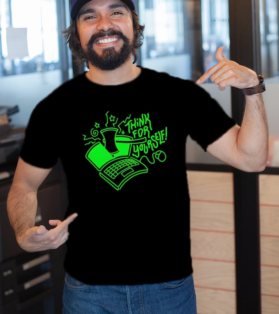 Think For Yourself Laptop Axe Critical Thinking T-Shirt