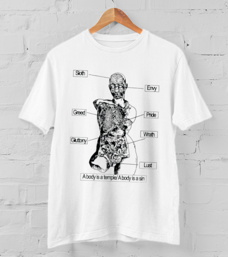 Seven Deadly Sins Anatomy Greed Envy Pride Wrath Lust Gluttony Sloth A Body Is A Temple A Body Is A Sin T-Shirt