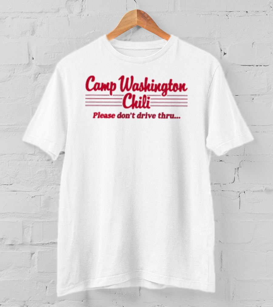 Camp Washington Chili Please Don't Drive Thru T-Shirt