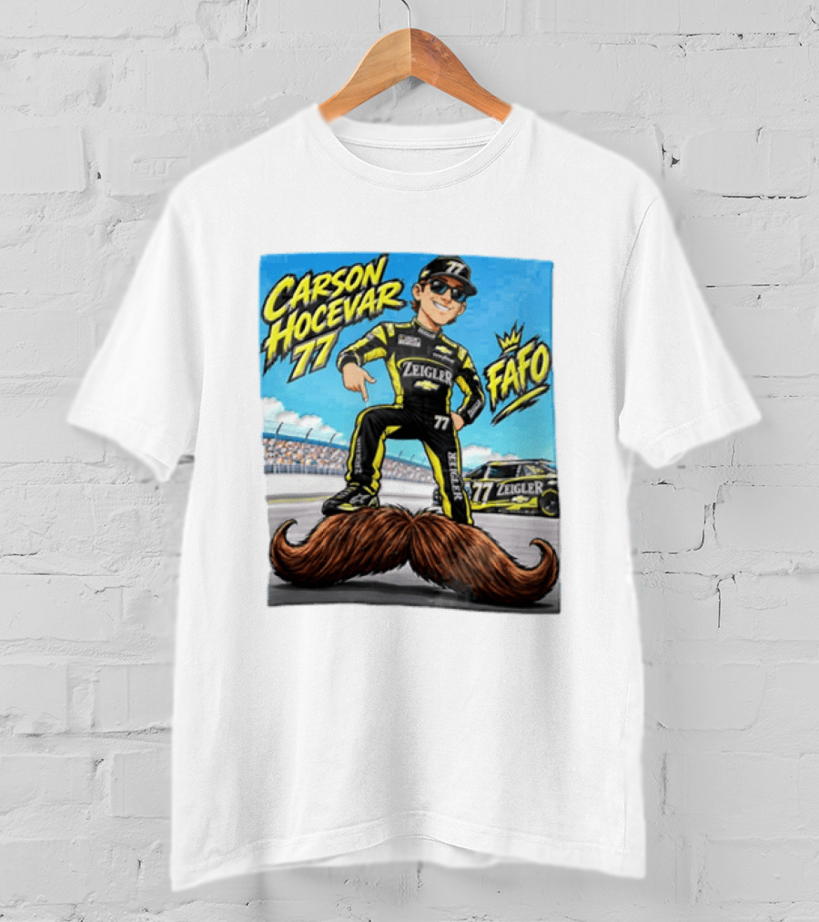 Carson Hocevar FAFO 77 Zeigler NASCAR Caricature Pointing At Mustache T-Shirt