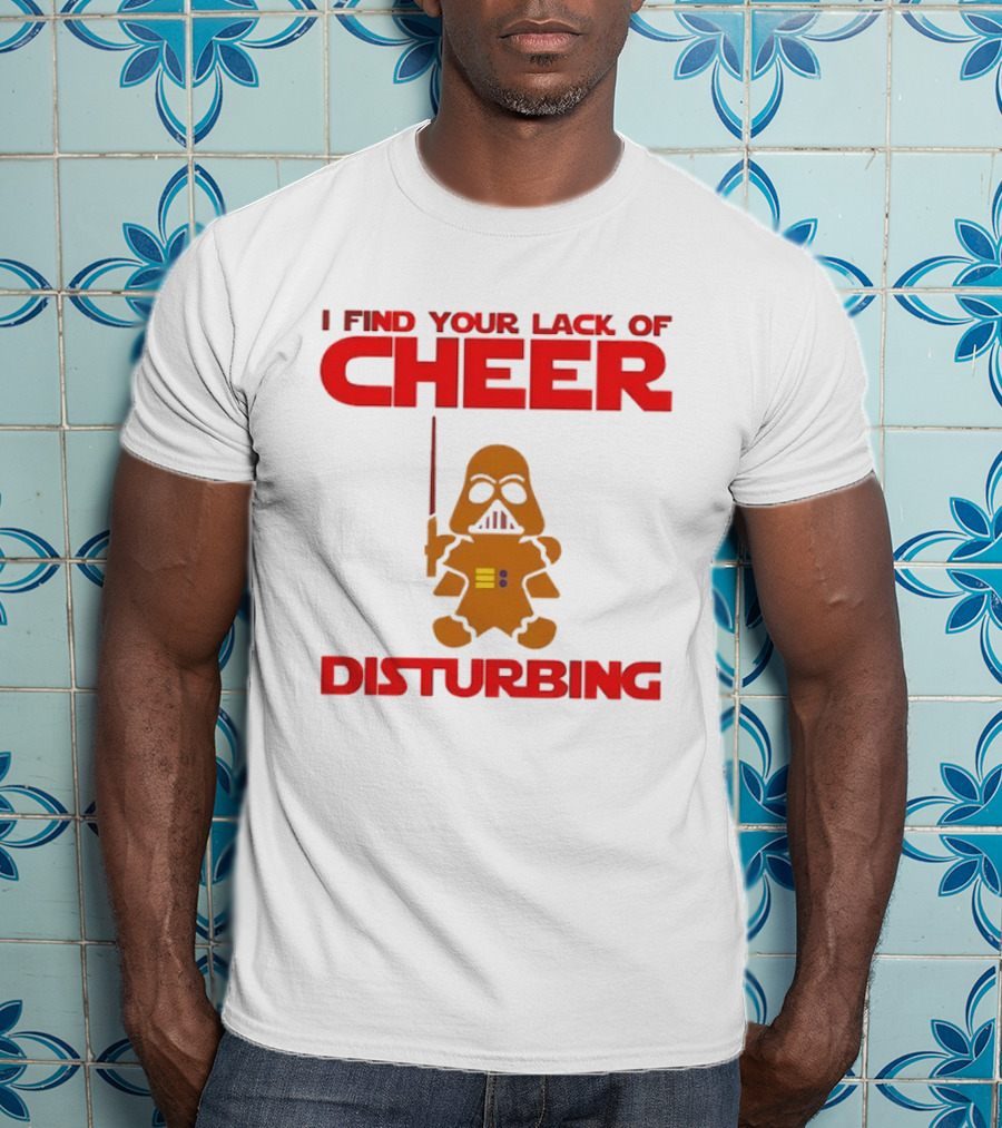 Darth Vader Gingerbread Man I Find Your Lack Of Cheer Disturbing T-Shirt