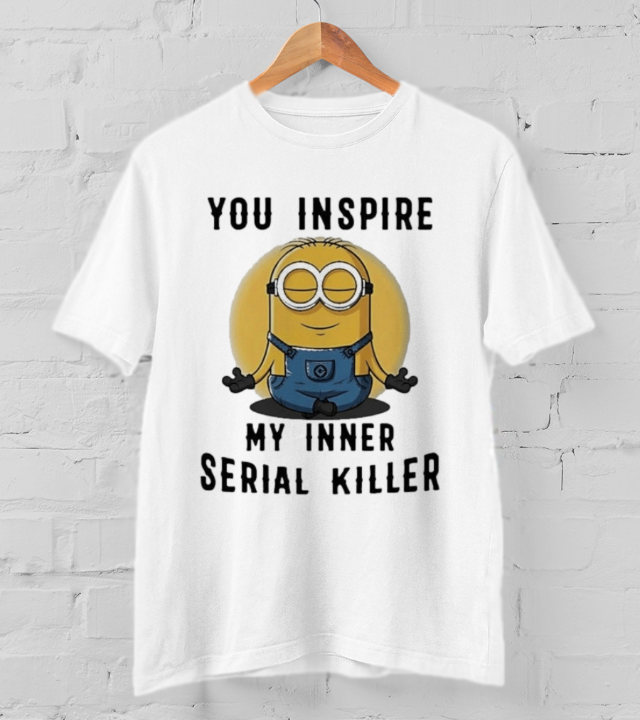 You Inspire My Inner Serial Killer Minion Meditation Pose T-Shirt
