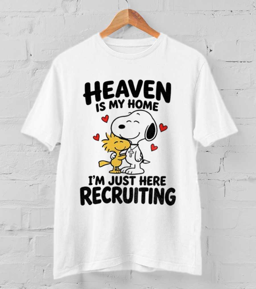 Heaven Is My Home Snoopy Hugs Woodstock I'm Just Here Recruiting T-Shirt