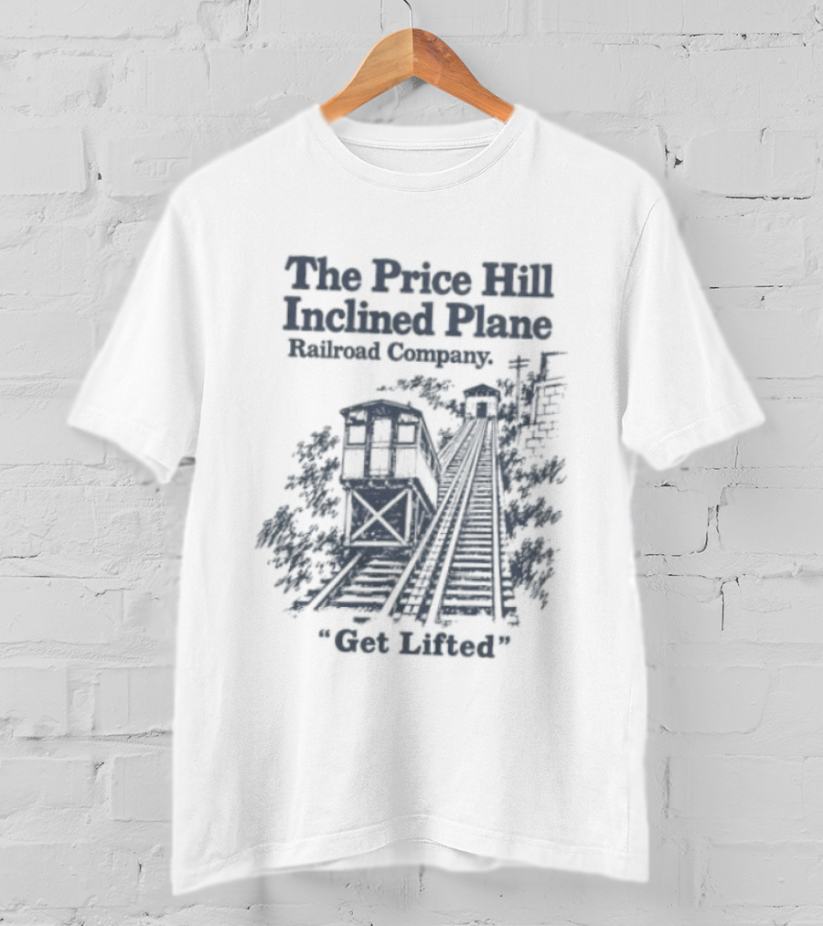 The Price Hill Inclined Plane Railroad Company Get Lifted T-Shirt