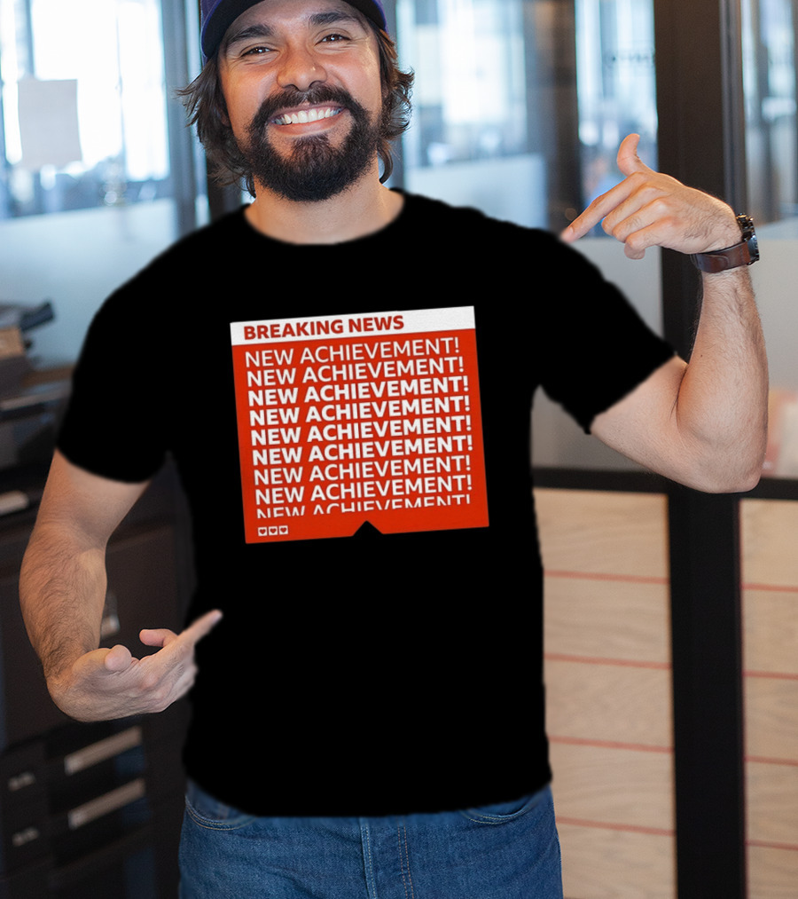 Breaking News New Achievement Gaming Milestone New Achievement Repeated T-Shirt