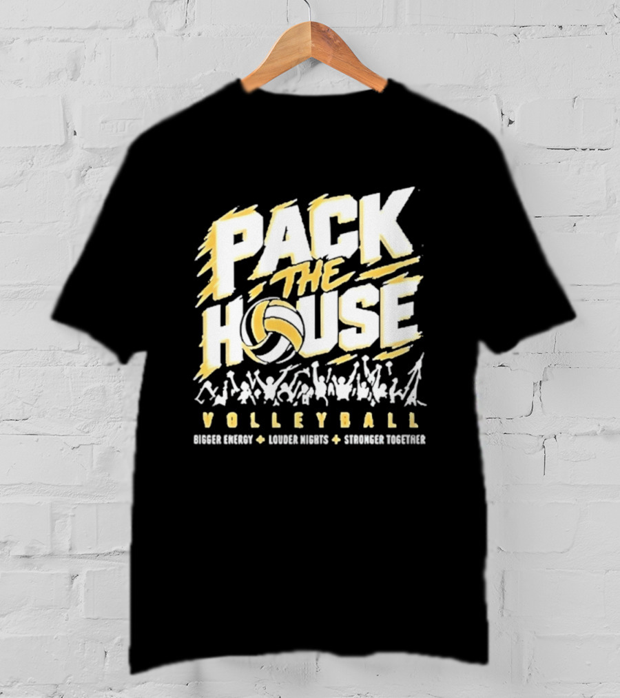Pack The House Volleyball Bigger Energy Louder Nights Stronger Together Enthusiastic Crowd Rally T-Shirt