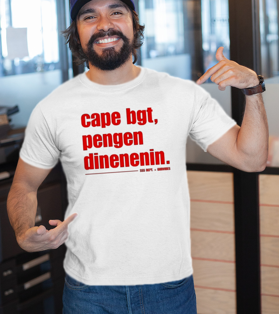 Cape Bgt Pengen Dinenin SSS Dept Gudvibes Collaboration T-Shirt