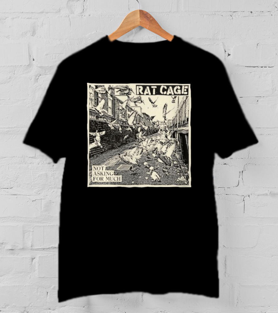 Rat Cage Not Asking For Much Pigeon Alley Scene T-Shirt