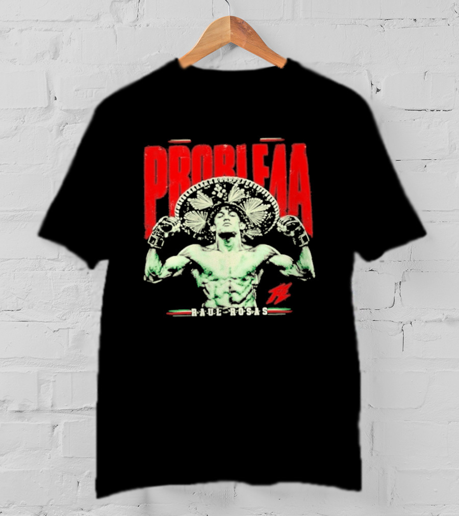 Raul Rosas El Nino Problema UFC Champion 2026 T-Shirt