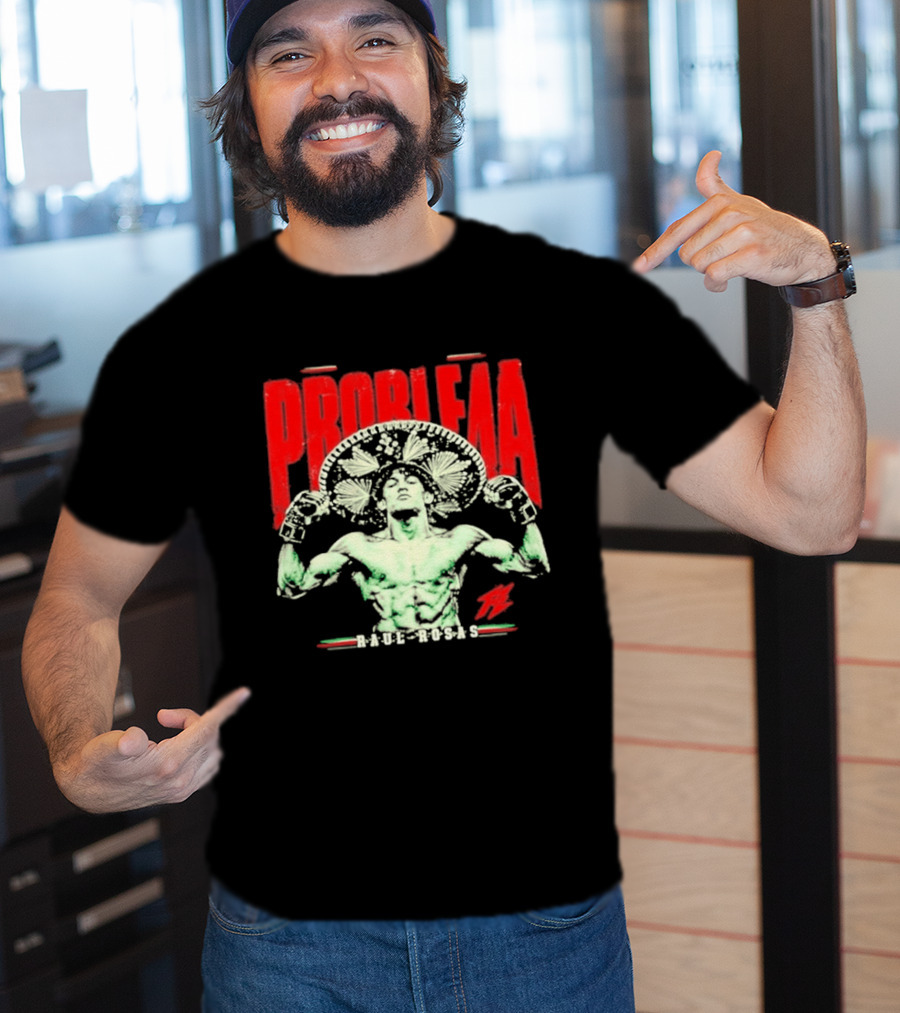 Raul Rosas El Nino Problema UFC Champion 2026 T-Shirt