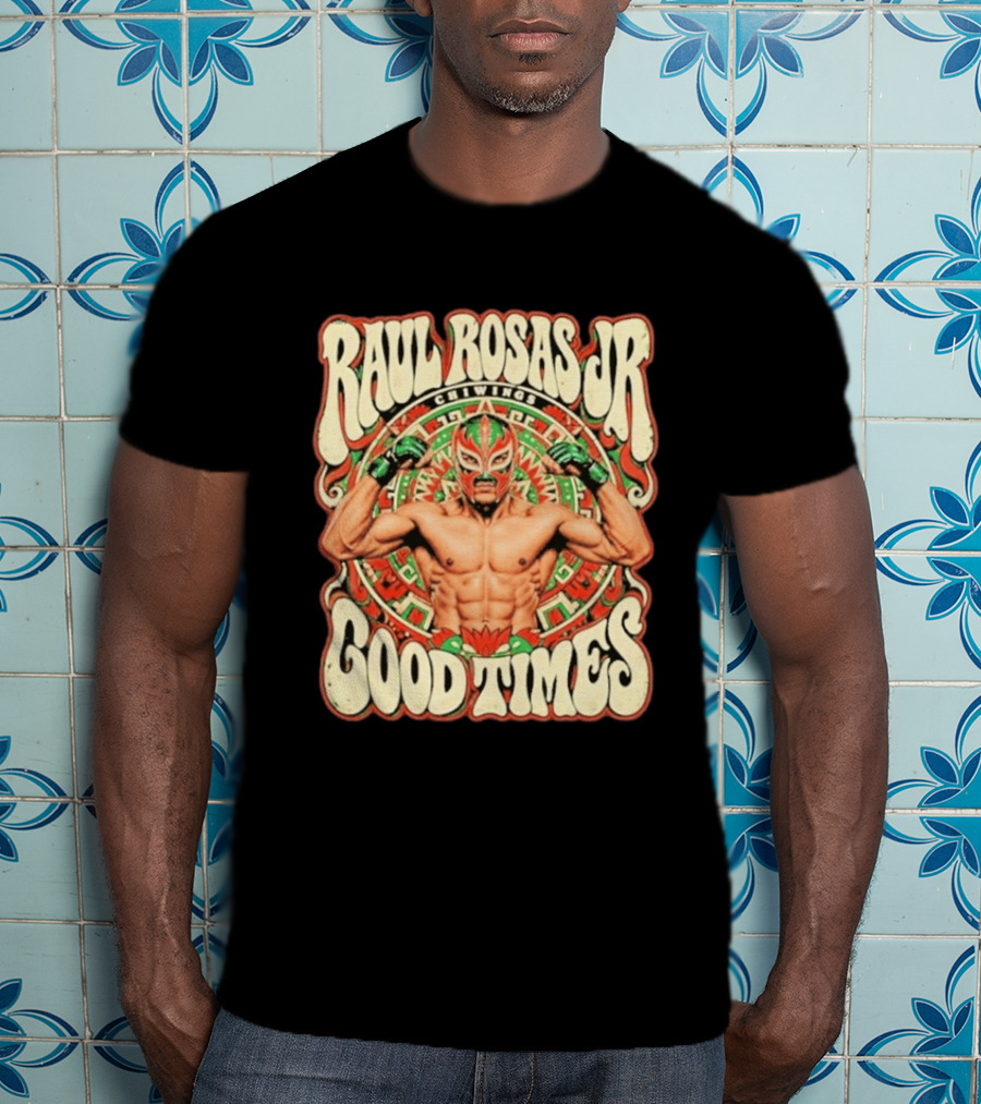 Raul Rosas Jr Chiwings Good Times UFC T-Shirt