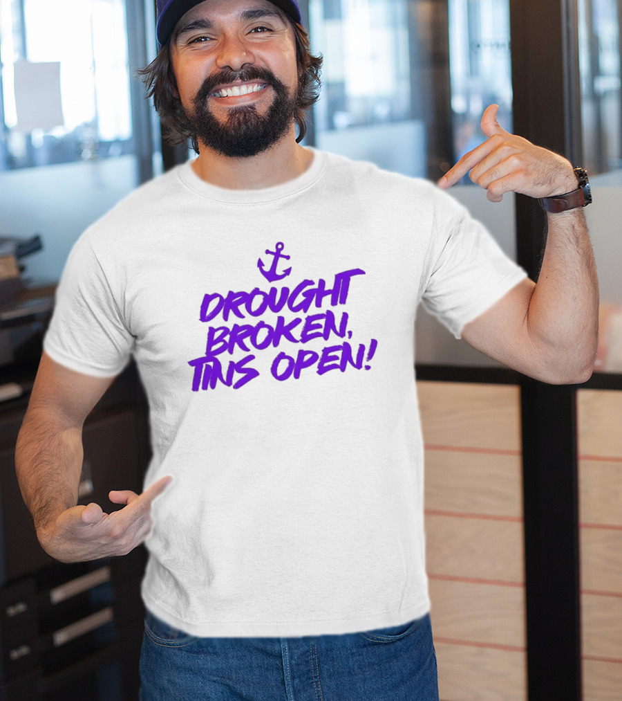 Drought Broken Tins Open Anchor Nautical Phrase T-Shirt