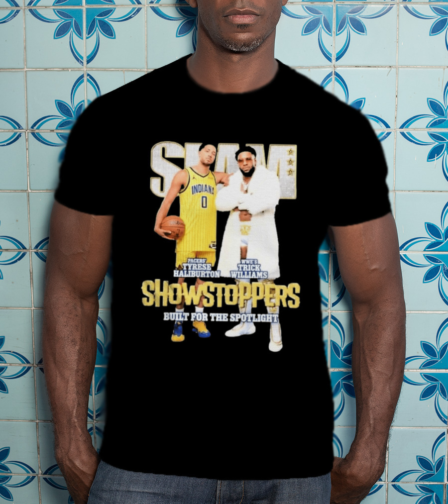 Slam Pacers Tyrese Haliburton WWE Trick Williams Showstoppers Built For The Spotlight T-Shirt