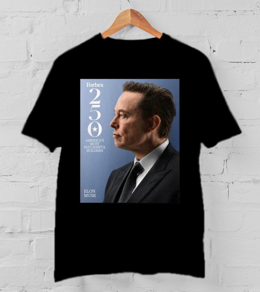 Forbes 250 America's Most Successful Builders Elon Musk T-Shirt