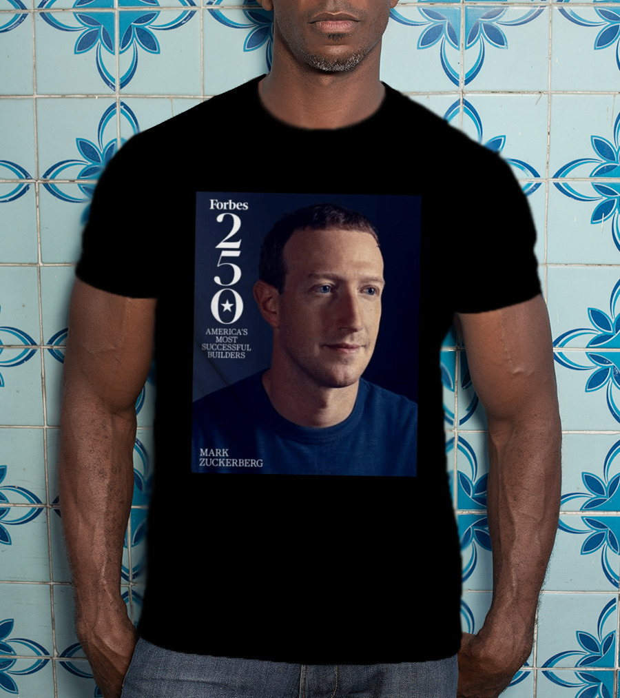 Forbes 250 America's Most Successful Builders Mark Zuckerberg T-Shirt