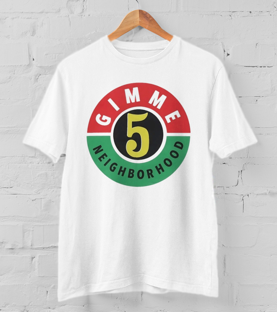 Gimme 5 Neighborhood Streetwear T-Shirt