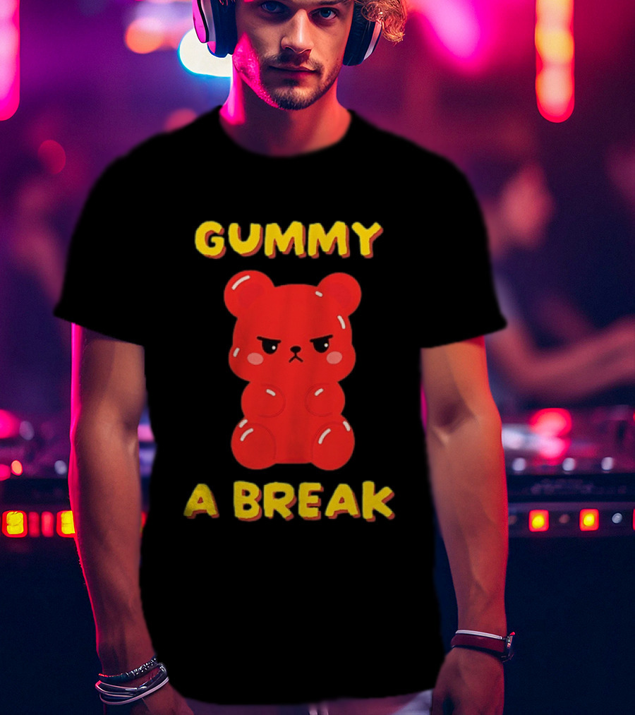 Gummy A Break Angry Red Gummy Bear T-Shirt