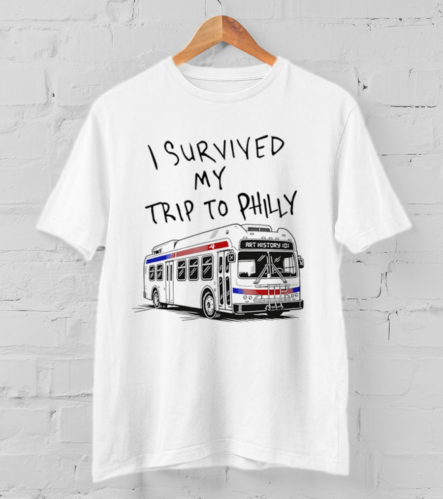 I Survived My Trip To Philly Bus Adventure T-Shirt