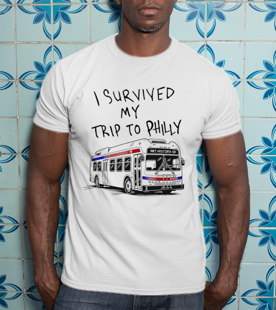I Survived My Trip To Philly Bus Adventure T-Shirt