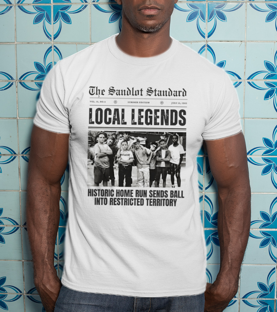 The Sandlot Standard Local Legends Historic Home Run Sends Ball Into Restricted Territory July 12 1962 T-Shirt
